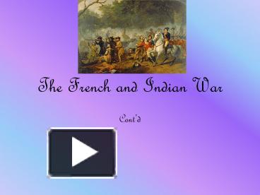 PPT – The French and Indian War PowerPoint presentation | free to view ...