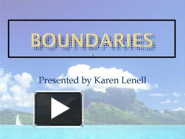 PPT – Boundaries i PowerPoint presentation | free to view - id: 13b282
