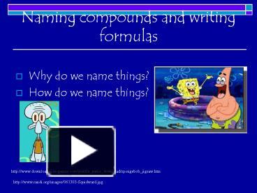 Naming compounds and writing formulas presentation | free to view