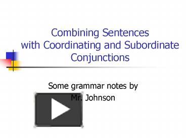Combining Sentences with Coordinating and Subordinate Conjunctions ...