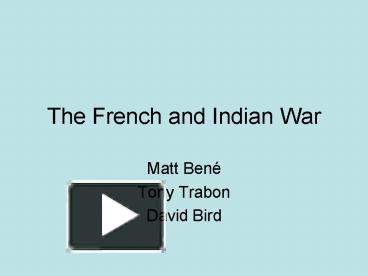 PPT – The French and Indian War PowerPoint presentation | free to view ...