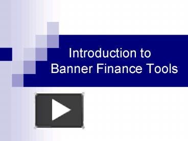 Ppt Introduction To Banner Finance Tools Powerpoint Presentation