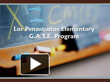PPT – Los Penasquitos Elementary G'A'T'E' Program PowerPoint