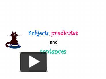 PPT – Subjects, predicates PowerPoint presentation | free to view - id ...