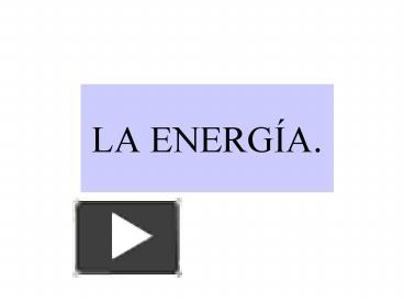 PPT LA ENERG PowerPoint presentation free to view id 28566fNWRkN