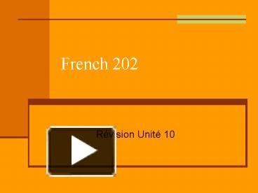 PPT – French 202 PowerPoint presentation | free to view - id: 2a36b7-NWYzN