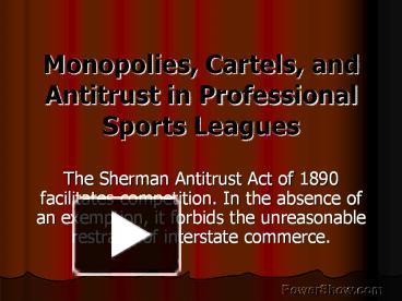 Monopolies, Cartels, and Antitrust in Professional Sports Leagues