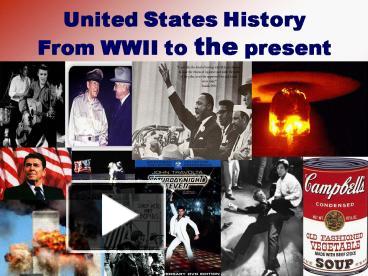 PPT – United States History From WWII to the present PowerPoint ...
