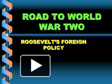 PPT – ROAD TO WORLD WAR TWO PowerPoint presentation | free to view - id ...