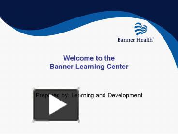 Ppt Welcome To The Banner Learning Center Powerpoint
