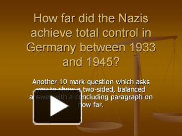 How far did the Nazis achieve total control in Germany between 1933 and ...