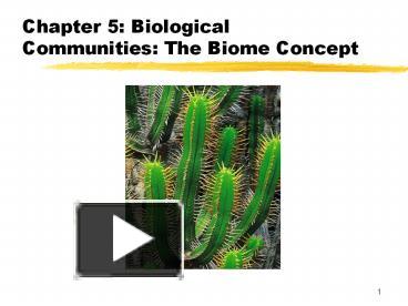 PPT – Chapter 5: Biological Communities: The Biome Concept PowerPoint ...