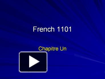 PPT – French 1101 PowerPoint presentation | free to view - id: 3ceb20-ZjI1Z