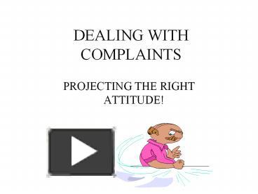 PPT – DEALING WITH COMPLAINTS PowerPoint presentation | free to view ...