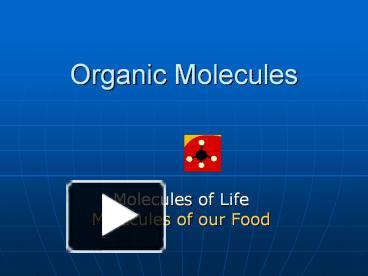 PPT – Organic Molecules PowerPoint presentation | free to view - id ...