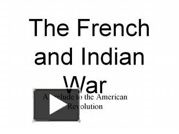 The French and Indian War presentation | free to download