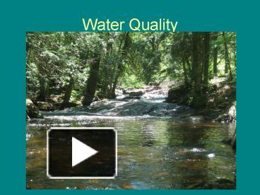 PPT – Water Quality PowerPoint presentation | free to view - id: 4318bf-YWQ1M