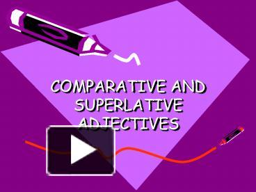 comparative and superlative adjectives ppt free download