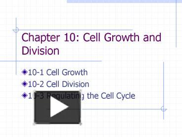Chapter 10: Cell Growth and Division presentation | free to download