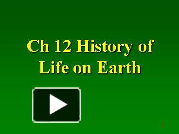 Ch 12 History of Life on Earth presentation | free to view