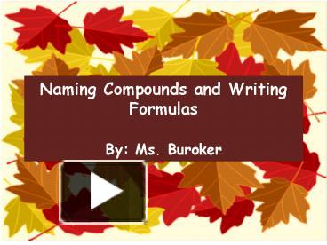Naming Compounds and Writing Formulas presentation | free to download