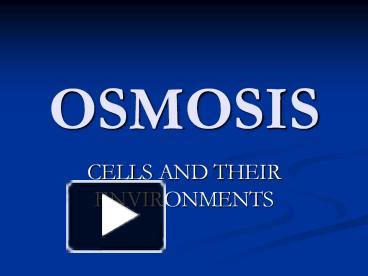 PPT – OSMOSIS PowerPoint presentation | free to download - id: 5ba889-YWVjN