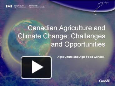 Agriculture and Agri-Food Canada presentation | free to view