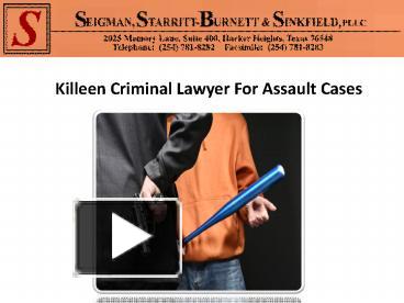 Killeen Criminal Lawyer For Assault Cases presentation | free to download