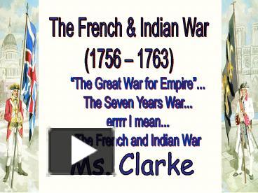 PPT – The French-Indian War PowerPoint presentation | free to view - id ...