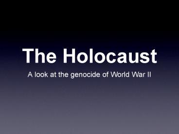 PPT – The Holocaust PowerPoint presentation | free to view - id: 737d83 ...