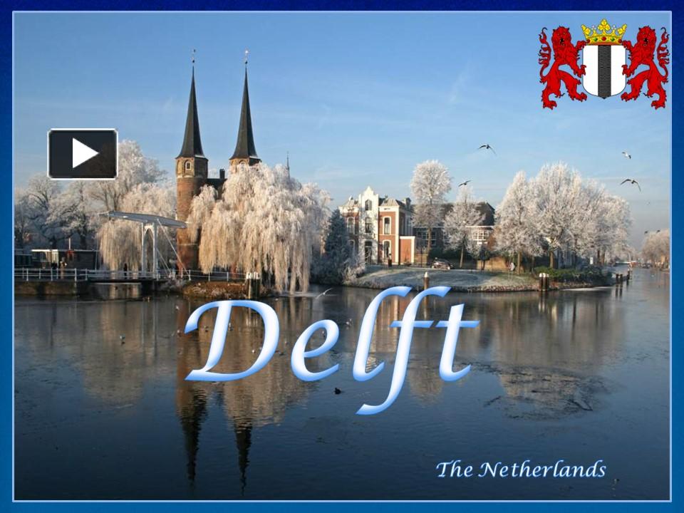PPT Delft PowerPoint Presentation Free To View Id 7760d8 MmRiO
