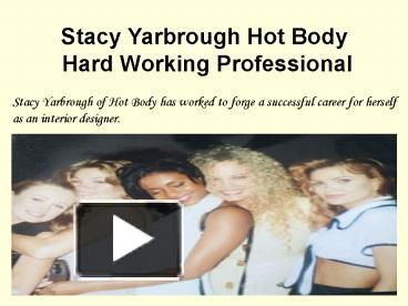 PPT Stacy Yarbrough Hot Body Hard Working Professional PowerPoint Presentation Free To
