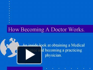 How Becoming A Doctor Works' presentation | free to view