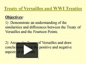 PPT – Treaty of Versailles and WWI Treaties PowerPoint presentation ...
