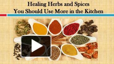 PPT – Healing Herbs and Spices You Should Use More in the Kitchen ...