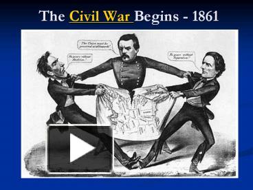 PPT – The Civil War Begins - 1861 PowerPoint presentation | free to ...