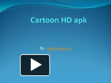 PPT – Cartoon HD app PowerPoint presentation | free to download - id:  80a190-ZGU2N