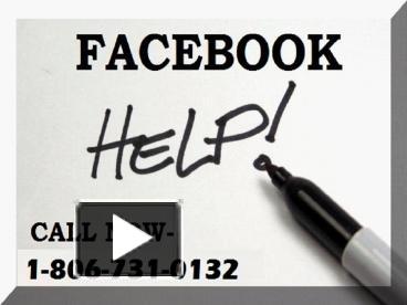 PPT – Call 1-806-731-0132 Facebook Help Number for masters