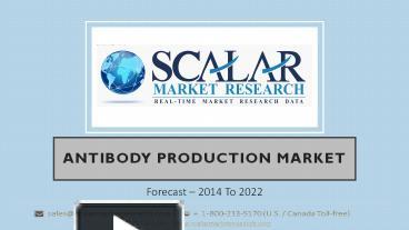 PPT – Antibody Production Market Forecast to 2022 | Scalar Market