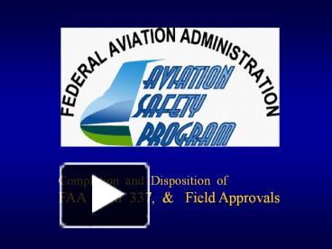 PPT – Completion and Disposition of FAA Form 337 PowerPoint presentation |  free to download - id: 862dea-OTg1N