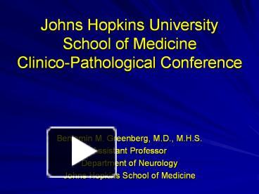 Johns Hopkins University School of Medicine Clinico-Pathological ...