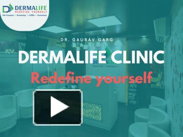 PPT – Hair and Skin Treatment Clinic in South Delhi|Dermalife PowerPoint  presentation | free to download - id: 8aa143-OTlhN