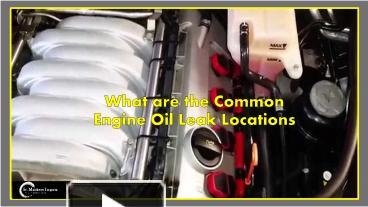 What are the Common Engine Oil Leak Locations presentation | free to
