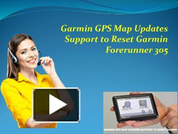 gå Bære hovedpine PPT – Garmin GPS Map Updates Support To Reset Garmin Forerunner 305  PowerPoint presentation | free to download - id: 8de220-MzhjO