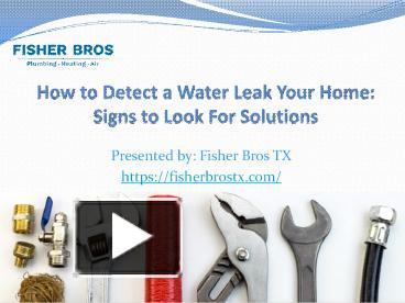 How to Detect a Water Leak Your Home: Signs to Look For + Solutions