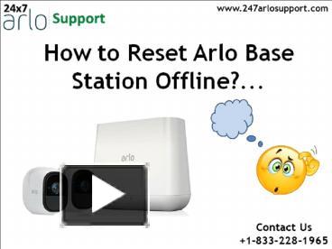 PPT Arlo Base Offline (+18332281965) Arlo Camera Is Offline PowerPoint presentation free to download - id: 90469d-NDMzO