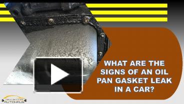 PPT – What are the Signs of an Oil Pan Gasket Leak in a Car PowerPoint