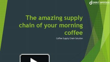 The Amazing Supply Chain of Your Morning Coffee