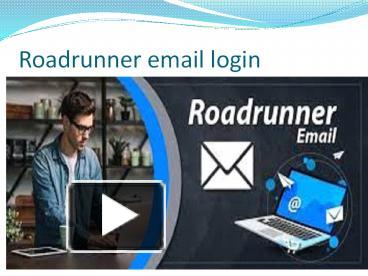 PPT – Roadrunner email login PowerPoint presentation | free to download -  id: 93002e-NmQzN