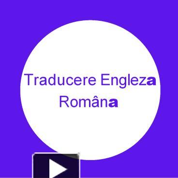 PPT – Traducere Engleză Română PowerPoint presentation | free to download -  id: 938b98-Njg1M